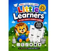 Little Learners: My First Shapes & Scribbles Academy: A Fun Preschool Tracing, Shapes, Coloring & Fine Motor Skills Activity Book for Toddlers Ages 2-3 | BLACK & WHITE Edition