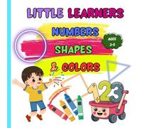 Little Learners : Numbers, Shapes & Colors COLORING BOOK!