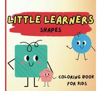 Little Learners' Shapes: A coloring book about shapes for little kids