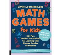 Little Learning Labs: Math Games for Kids, abridged paperback edition: 25+ Fun, Hands-On Activities for Learning with Shapes, Puzzles, and Games (6)