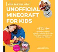 Little Learning Labs: Unofficial Minecraft for Kids, abridged paperback edition: 24 Family-Friendly Creative Building Activities That Teach Math, ... and Culture; Projects for STEAM Learners (2)