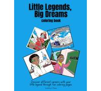 Little Legends, Big Dreams Coloring book: Discover different careers with your little legend through fun coloring pages.