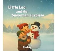 Little Leo and the Snowman Surprise: A Heartwarming Winter Adventure