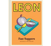 Little Leon: Fast Suppers : Naturally fast recipes