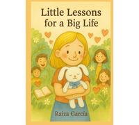 Little Lessons for a Big Life (Lisa’s Little Lessons)