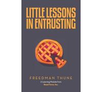 Little Lessons In Entrusting: A Learning Module from Reael Favor, Inc.