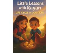 Little Lessons with Rayan: Life Cycle of a Chicken: STEM Nature Learning with Mia & Mateo | Educational Farm Animal Science Book for Kids Ages 3-8