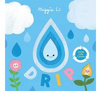 Little Life Cycles: Drip