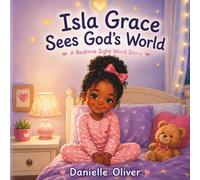 Little Light Sight Word Stories: A Bedtime Sight Word Book (Isla Grace Kindergarten Sight Words)
