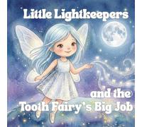 Little Lightkeepers and the Tooth Fairy's Big Job