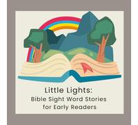 Little Lights: Bible Sight Word Stories for Early Readers