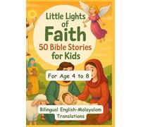 Little Lights of Faith: 50 Bible Stories for Kids | Bilingual English-Malayalam Translations | For Age 4 to 8