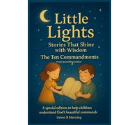 Little Lights: The Ten Commandments In Loving Stories