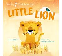 Little Lion: A Day in the Life of a Lion Cub (Really Wild Families)