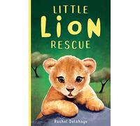 Little Lion Rescue: 1 (Little Animal Rescue, 1)