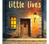 little lives: zev fixes the dark