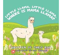 Little Llama, Little Llama, Where Is Mama Llama?