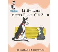 Little Lois Meets Farm Cat Sam