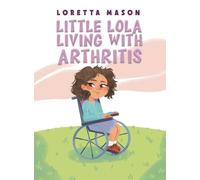 Little Lola: Living with Arthritis