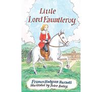 Little Lord Fauntleroy: Illustrated by Peter Bailey (Alma Junior Classics)