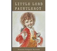 Little Lord Fauntleroy: With original illustrations - annotated