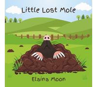 Little Lost Mole (The Three Flower Friends)
