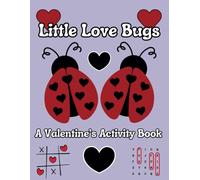 Little Love Bugs: A Valentine's Activity Book for Kids: 8.5 x 11 | Puzzles, Games, Coloring & Much More | Educational & Festive
