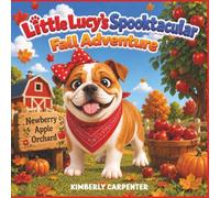 Little Lucy’s Spooktacular Fall Adventure (Little Lucy Adventures)