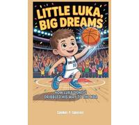 Little Luka, Big Dreams: How Luka Dončič Dribbled His Way to the NBA