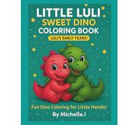 Little Luli - Sweet Dino Coloring Book: Big, gentle lines and adorable dino scenes for little hands