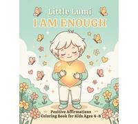 Little Lumi: I AM ENOUGH: A Positive Affirmations Coloring Book for Kids Ages 4-8