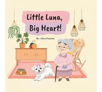 Little Luna, Big heart!: A story that teaches little hearts to care big