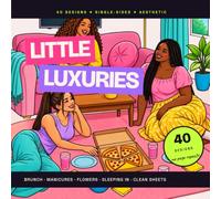 Little Luxuries: Simples Pleasures & Everyday Joy (The Romanticize Your Life Collection)