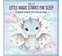 LITTLE MAGIC STORIES FOR SLEEP: 35 bedtime moments full of love and magic