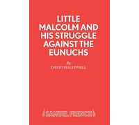 Little Malcolm and His Struggle Against the Eunuchs (Acting Edition S.)