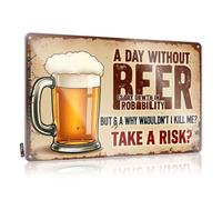 Little Man Cave Sign A Day Without Beer Is Highly Improbable. Why Wouldn'T I Take A Risk? Tin Sign Small Sign Funny Street Signs(30X40CM)
