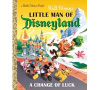 Little Man of Disneyland: A Change of Luck (Disney Classic) (Little Golden Book)