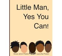 Little Man, Yes You Can!: A Positive Affirmation Journal Boys!