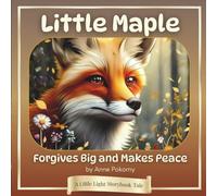 Little Maple Forgives Big and Makes Peace: A Little Light Storybook Tale