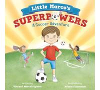 Little Marco's Superpowers: A Soccer Adventure for Boys and Girls Ages 4-8: 3
