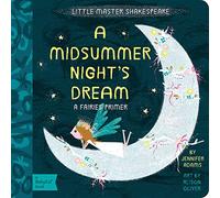 Little Master Shakespeare: A Midsummer Night's Dream: A Babylit Fairies Primer (BabyLit Classics)