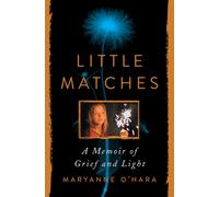 Little Matches : A Memoir of Grief and Light