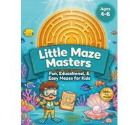 Little Maze Masters: 100 Themed Mazes for Kids Ages 4-6 with Fun Clues and Adorable Characters to Color and Enjoy