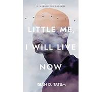 Little Me, I Will Live Now: A Journey From Identity Crisis to Waking the Dreamer