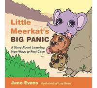 Little Meerkat's Big Panic: A Story About Learning New Ways to Feel Calm