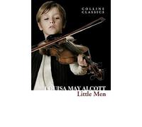 Little Men: Life at Plumfield with Jo’s Boys (Collins Classics)