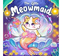 Little Meowmaid: Magical and Cute Coloring Book Featuring Cute Cat Mermaids in Fantasy World for Adults and Teens | Stress Relief and Relaxation