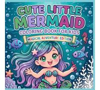 Little Mermaid Coloring Book for Kids: Cute Underwater Adventures, Sea Creatures, Shells, Pearls, and Magical Ocean Scenes
