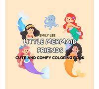 Little Mermaid Friends: Cute and Comfy Coloring Book: Featuring Cute-Style Mermaids and Relaxing Ocean Scenes for Kids, Teens, and Anyone Who Loves Magical Coloring Fun