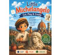 Little Michelangelo: Cut, Play & Create